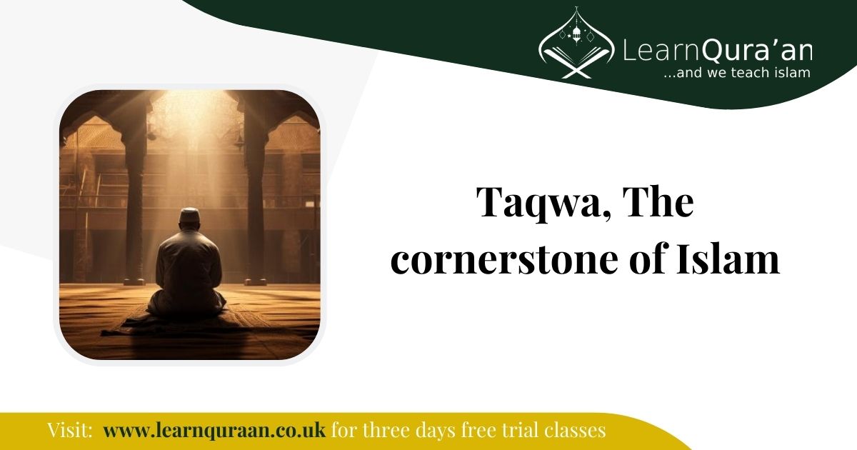 Taqwa, The Cornerstone of Islam