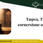 Taqwa, The cornerstone of Islam