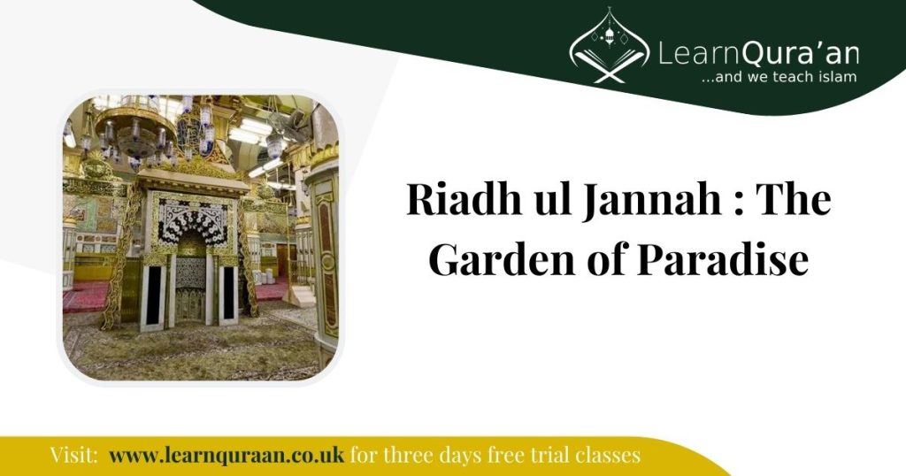 Riadh ul Jannah : The Garden of Paradise