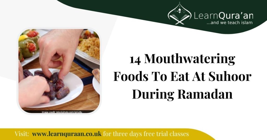 14 Mouthwatering Foods To Eat At Suhoor During Ramadan