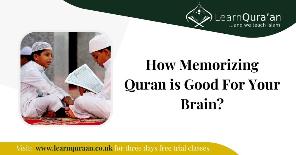 How Memorizing Quran is Good For Your Brain?