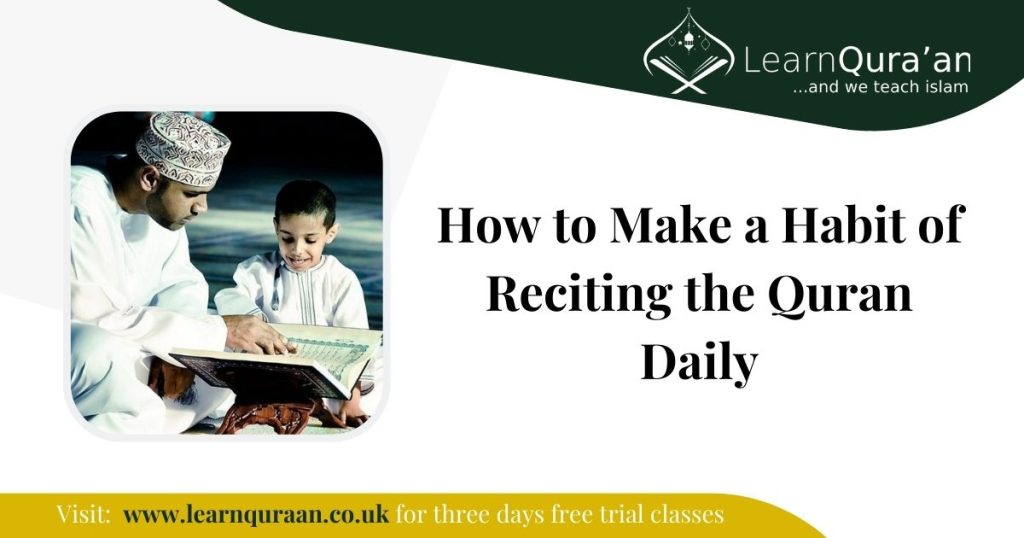 How to Make a Habit of Reciting the Quran Daily