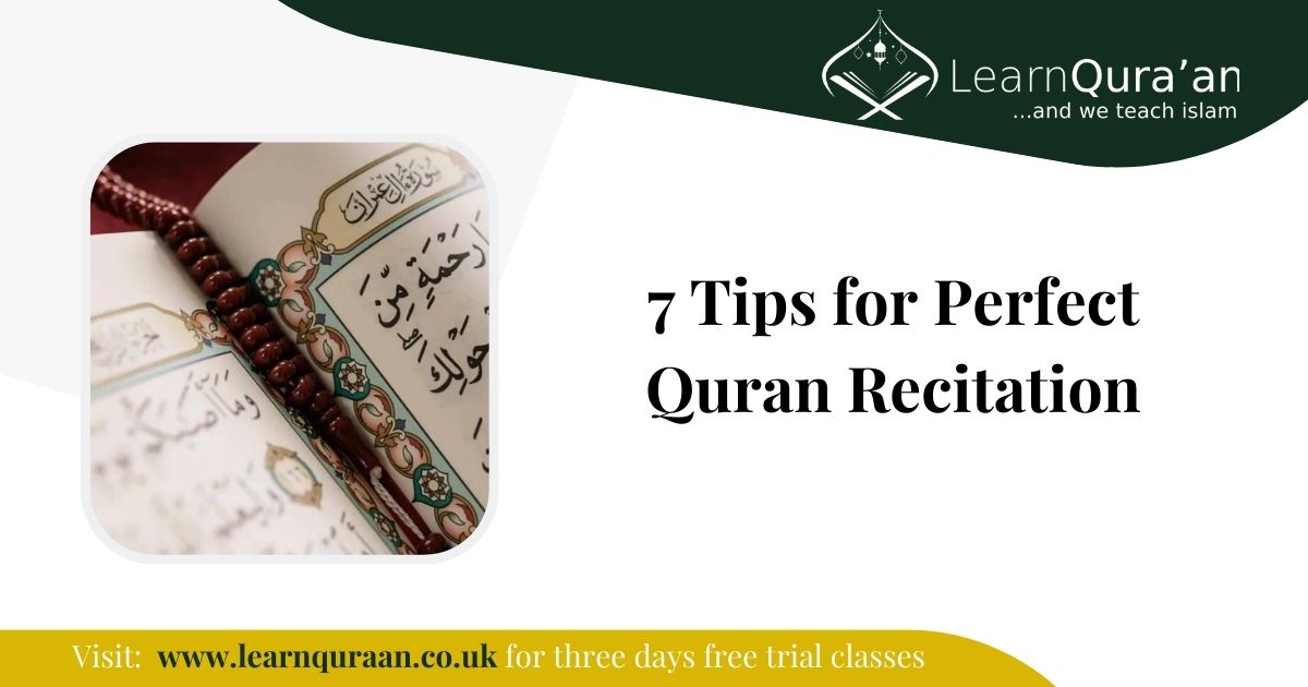 7 Tips for Perfect Quran Recitation