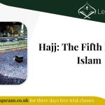 Hajj: The Fifth Pillar of Islam