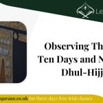 Observing the first Ten days and nights of Dhul-Hijjah (Hajj Season)