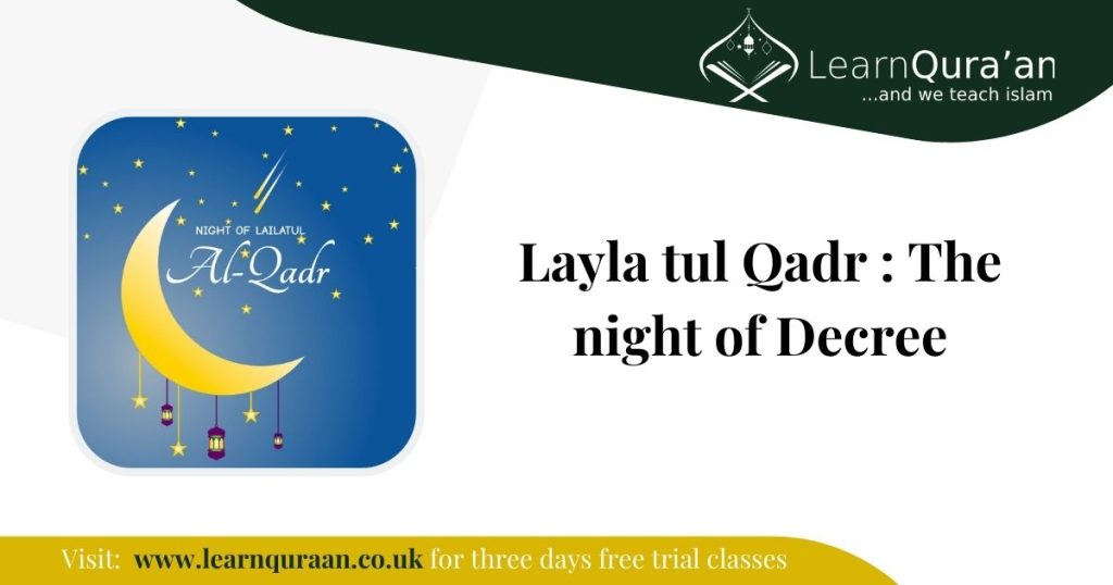 Layla tul Qadr : The night of Decree