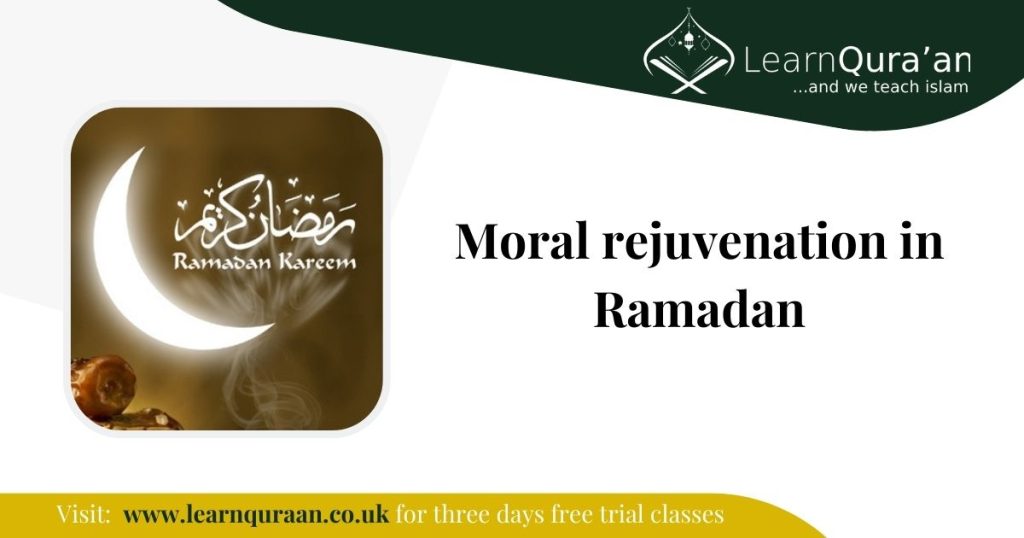 Moral rejuvenation in Ramadan
